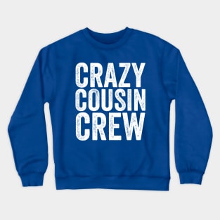 Crazy Cousin Crew White Crewneck Sweatshirt